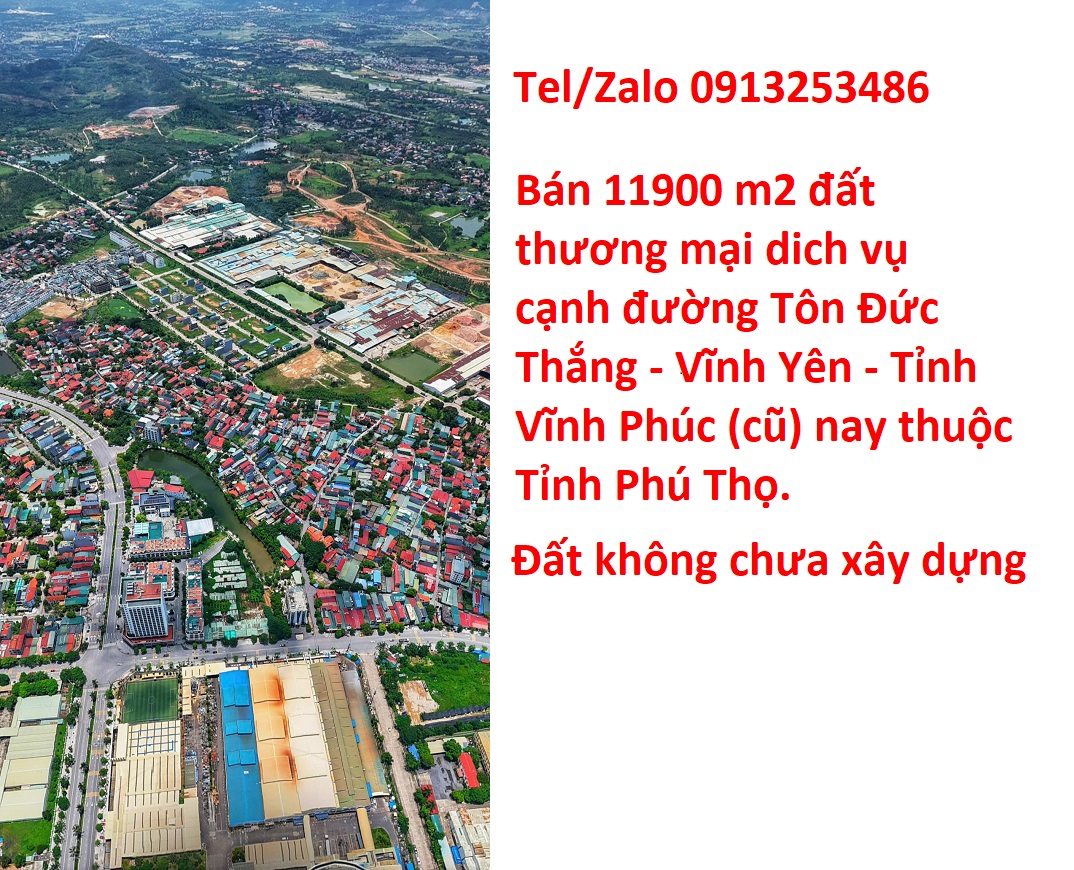 Bán đất đường Tôn Đức Thắng - Vĩnh Yên - Vĩnh Phúc (cũ) nay thuộc Tỉnh Phú Thọ)