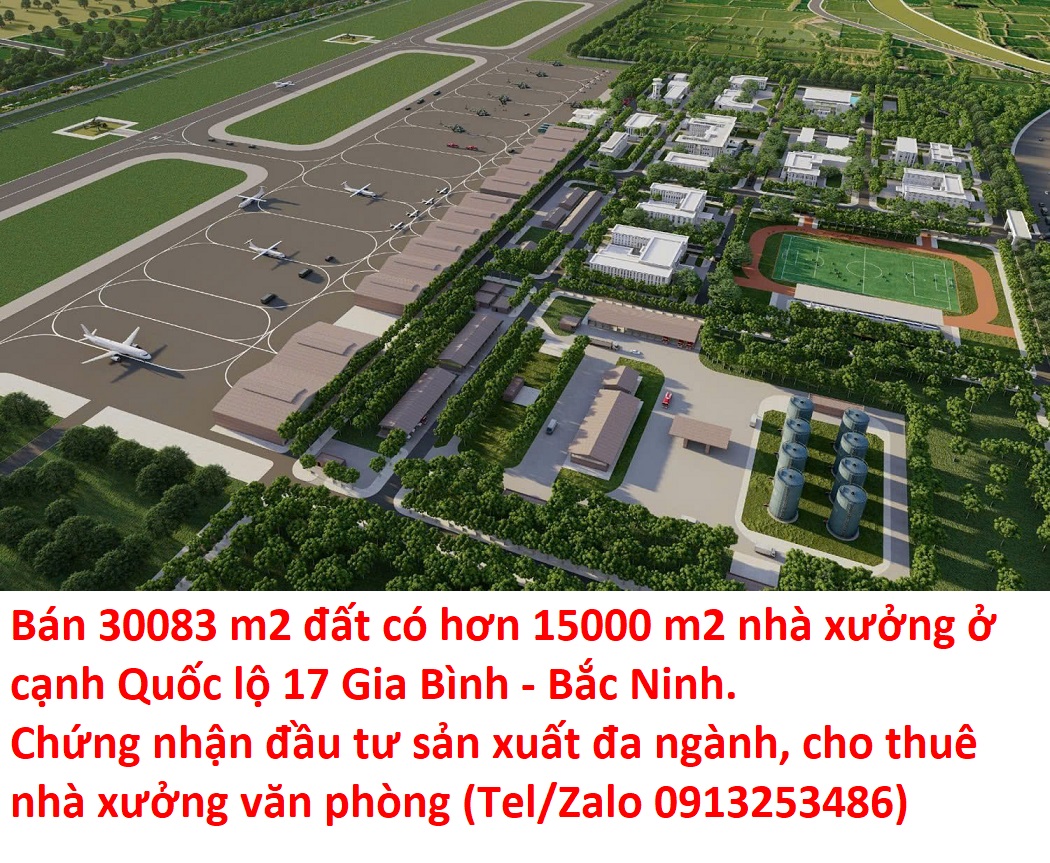 Bán kho nhà xưởng Bắc Ninh hơn 15000 m2 nhà xưởng cùng lô đất 30083 m2 ở Gia Bình - Bắc Ninh