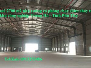 Cho thuê 2700 m2 nhà xưởng có phòng cháy chữa cháy tự động trong khu công nghiệp Trung hà - Tỉnh Phú Thọ