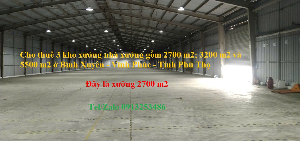 Cho thuê kho xưởng nhà xưởng 2700 m2 ở Bình Xuyên - Vĩnh Phúc - Tỉnh Phú Thọ