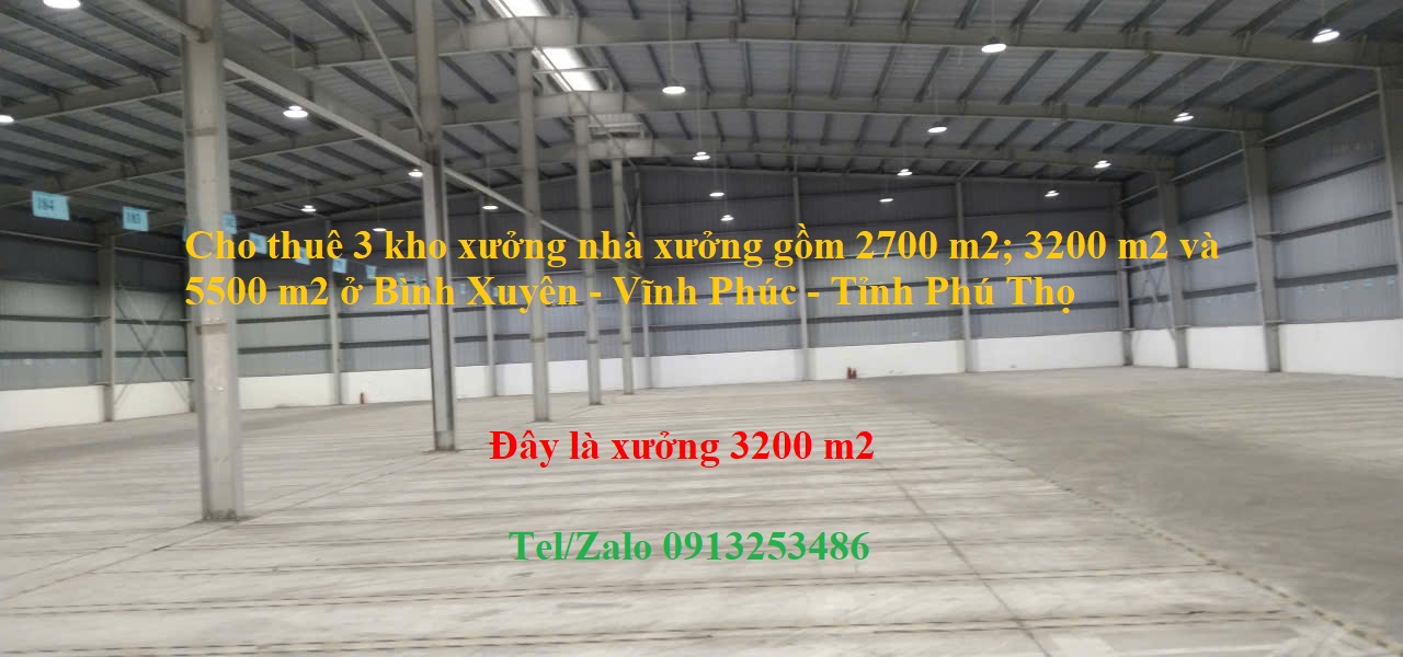 Cho thuê kho xưởng nhà xưởng 3200 m2 ở Bình Xuyên - Vĩnh Phúc - Tỉnh Phú Thọ