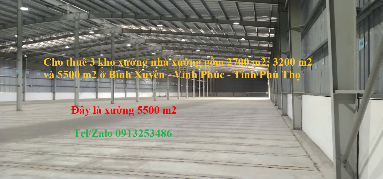 Cho thuê kho xưởng nhà xưởng 5500 m2 ở Bình Xuyên - Vĩnh Phúc - Tỉnh Phú Thọ