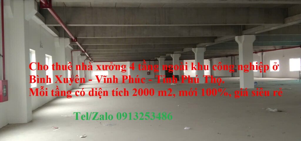 Cho thuê nhà xưởng 4 tầng ngoài khu công nghiệp ở Huyện Bình Xuyên - Tỉnh Vĩnh Phúc cũ nay là Tỉnh Phú Thọ